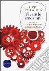 Vivere le emozioni. Per capire i disturbi dell'umore e liberarsi dall'ansia libro di Della Seta Livio