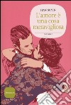 L'amore è una cosa meravigliosa libro