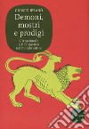 Demoni, mostri e prodigi. L'irrazionale e il fantastico nel mondo antico libro