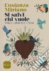 Si salvi chi vuole. Manuale di imperfezione spirituale libro di Miriano Costanza