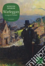 Warleggan. La saga di Poldark. Vol. 4 libro