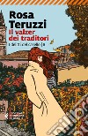 Il valzer dei traditori libro di Teruzzi Rosa