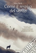 Come il respiro del vento. Una storia vera