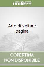 Arte di voltare pagina libro