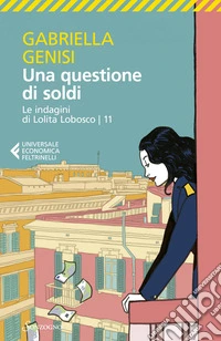Una questione di soldi. Le indagini di Lolita Lobosco. Vol. 11 libro