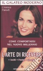 L'arte di ricevere. Inviti, feste, giochi libro