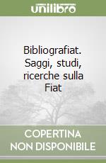 Bibliografiat. Saggi, studi, ricerche sulla Fiat