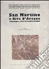 San Martino a Rive d'Arcano. Archeologia e storia di una pieve friulana libro di Lusuardi Siena S. (cur.)