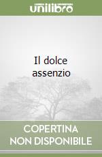Il dolce assenzio