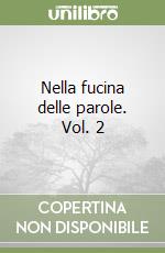 Nella fucina delle parole. Vol. 2 libro