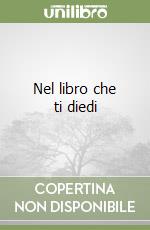 Nel libro che ti diedi libro