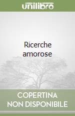 Ricerche amorose libro