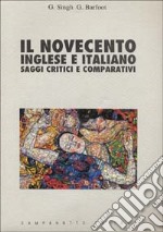 Il novecento inglese e italiano. Saggi critici e comparativi