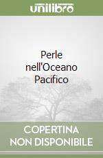 Perle nell'Oceano Pacifico libro