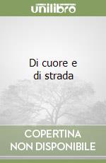 Di cuore e di strada