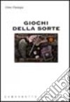 Giochi della sorte libro di Pastega Gino