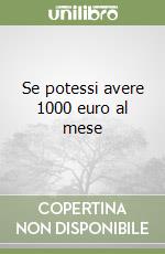 Se potessi avere 1000 euro al mese