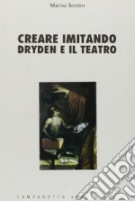 Creare imitando. Dryden e il teatro libro