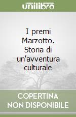 I premi Marzotto. Storia di un'avventura culturale libro