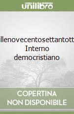 Millenovecentosettantotto. Interno democristiano libro