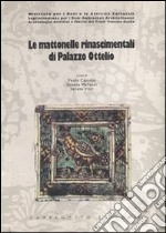 Le mattonelle rinascimentali di palazzo Ottelio libro