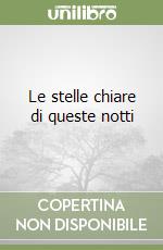Le stelle chiare di queste notti libro