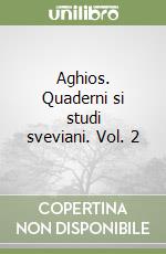 Aghios. Quaderni si studi sveviani. Vol. 2 libro