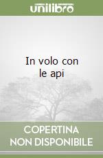 In volo con le api