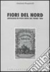 Fiori del nord. Antologia di poeti russi del primo '800 libro