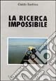 La ricerca impossibile