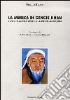 La musica di Gengis Khan. Viaggio nella tradizione e la cultura della Mongolia libro di Blasco Giorgio