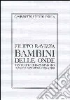 Bambini delle onde libro di Ravizza Filippo