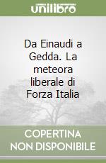 Da Einaudi a Gedda. La meteora liberale di Forza Italia libro