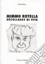 Mimmo Rotella. Décollages di vita