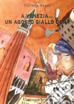 A Venezia... Un agosto giallo ocra libro