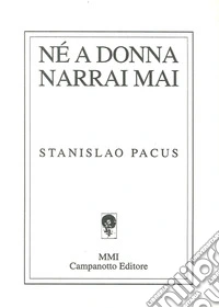 Nè a donna narrai mai