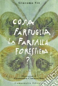 Cosa farfuglia la farfalla forestiera?
