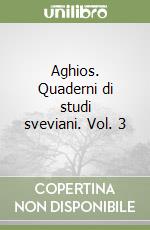 Aghios. Quaderni di studi sveviani. Vol. 3 libro