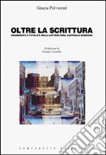 Oltre la scrittura. Frammento e totalità nella letteratura austriaca moderna libro