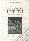 Se si sciolgono i gridi libro di Bonfanti Giosuè