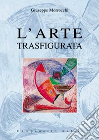 L'arte trasfigurata