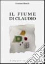 Il fiume di Claudio libro