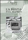 La post@ sul banco. Diario collettivo di scuola libro