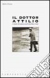 Il dottor Attilio libro di Frezza Mario