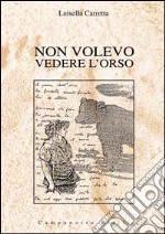 Non volevo vedere l'orso libro