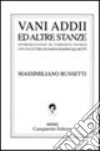 Vani addii ed altre stanze libro di Bussetti Massimiliano