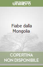 Fiabe dalla Mongolia libro