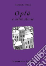 Oplà e altre storie libro