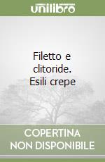 Filetto e clitoride. Esili crepe libro