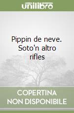 Pippin de neve. Soto'n altro rifles